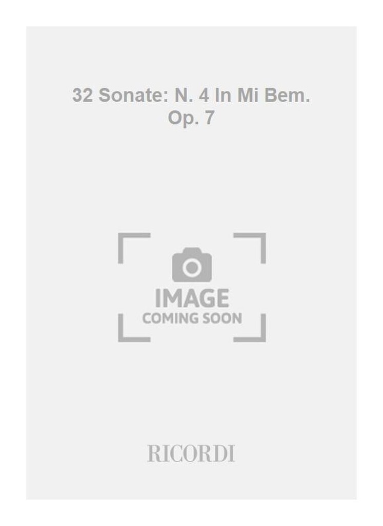 32 Sonate: N. 4 In Mi Bem. Op. 7